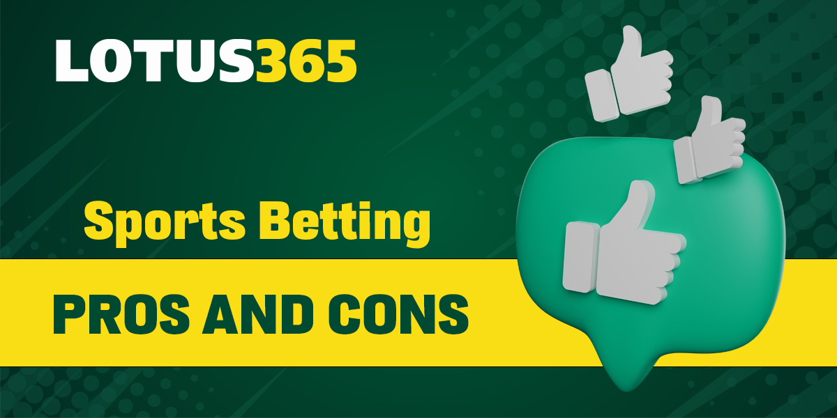 Advantages and disadvantages of betting on sports on Lotus 365 website
